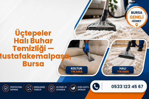 Üçtepeler Halı Buhar Temizliği — Mustafakemalpaşa, Bursa