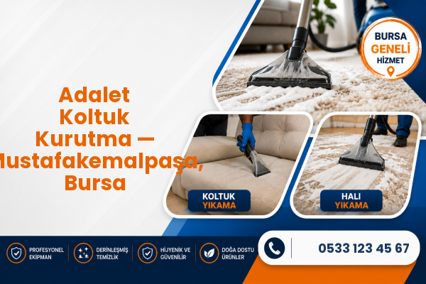 Adalet Koltuk Kurutma — Mustafakemalpaşa, Bursa