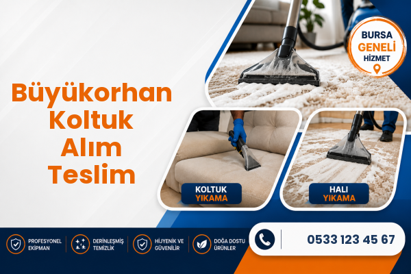 Büyükorhan Koltuk Alım Teslim
