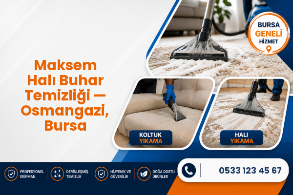 Maksem Halı Buhar Temizliği — Osmangazi, Bursa