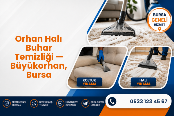 Orhan Halı Buhar Temizliği — Büyükorhan, Bursa